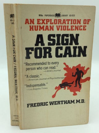 Item #187535 A SIGN FOR CAIN: An Exploration of Human Violence. Fredric Wertham