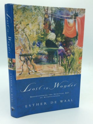 Item #187574 LOST IN WONDER: Rediscovering the Spiritual Art of Attentiveness. Esther de Waal