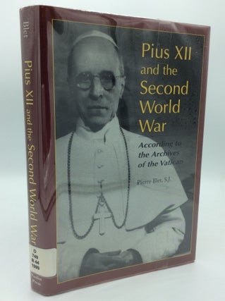 Item #187652 PIUS XII AND THE SECOND WORLD WAR According to the Archives of the Vatican. Pierre Blet