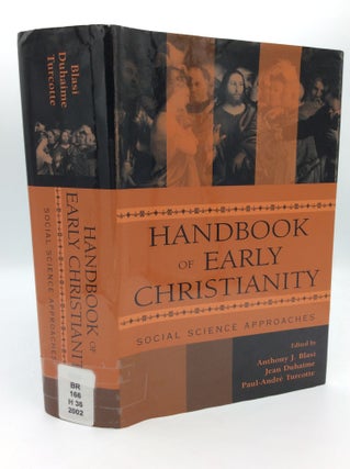 Item #187656 HANDBOOK OF EARLY CHRISTIANITY: Social Science Approaches. Jean Duhaime Anthony J....