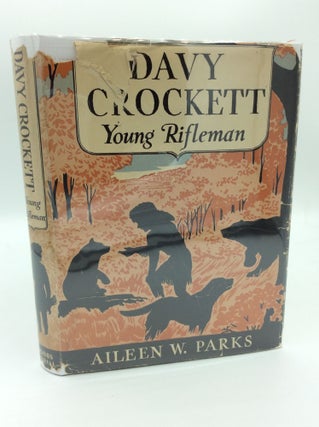 Item #187692 DAVY CROCKETT: Young Rifleman. Aileen Wells Parks