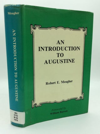 Item #187712 AN INTRODUCTION TO AUGUSTINE. Robert E. Meagher