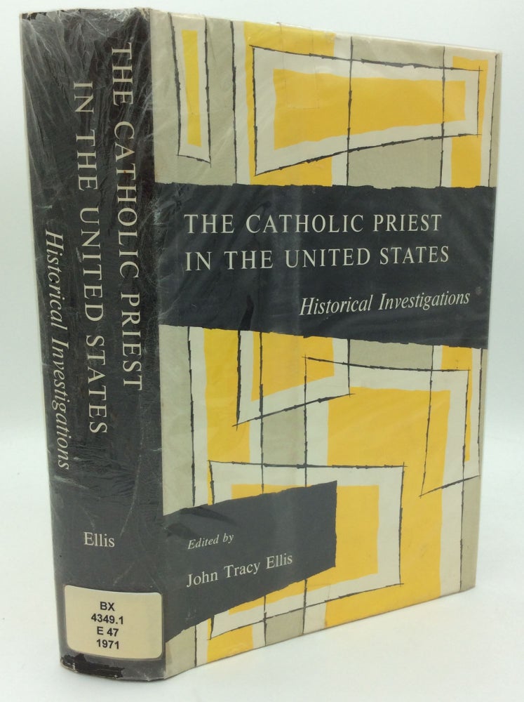 Item #187724 THE CATHOLIC PRIEST IN THE UNITED STATES: Historical Investigations. ed John Tracy Ellis.
