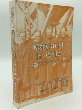 Item #187737 MARYKNOLL IN CHILE: The First Fifty Years. David J. Molineaux, Mary Judith Ress