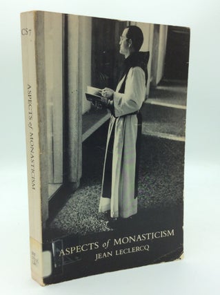 Item #187747 ASPECTS OF MONASTICISM. Jean Leclercq