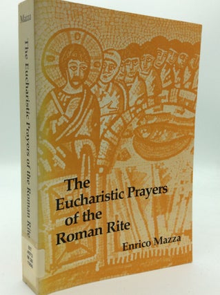 Item #187785 THE EUCHARISTIC PRAYERS OF THE ROMAN RITE. Enrico Mazza