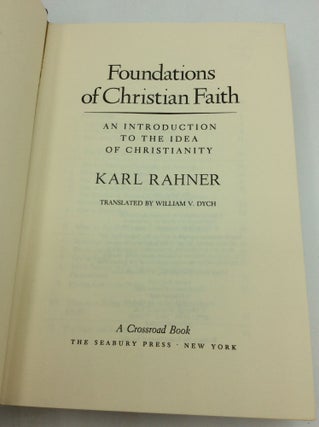 FOUNDATIONS OF CHRISTIAN FAITH: An Introduction to the Idea of Christianity