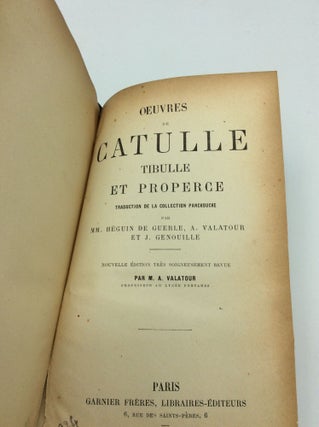 OEUVRES DE CATULLE, TIBULLE ET PROPERCE: Traduction de la Collection Panckoucke
