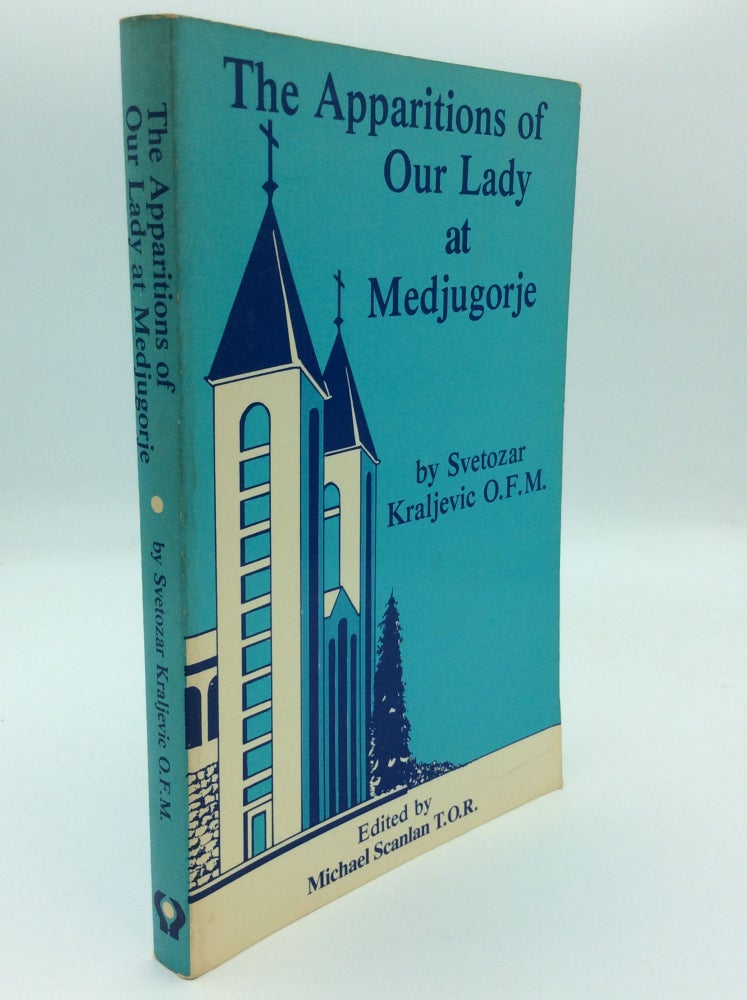Item #187861 THE APPARITIONS OF OUR LADY AT MEDJUGORJE: An Historical Account with Interviews. Svetozar Kraljevic.