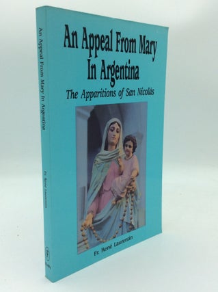 Item #187866 AN APPEAL FROM MARY IN ARGENTINA: The Apparitions of San Nicolas. Fr. Rene Laurentin