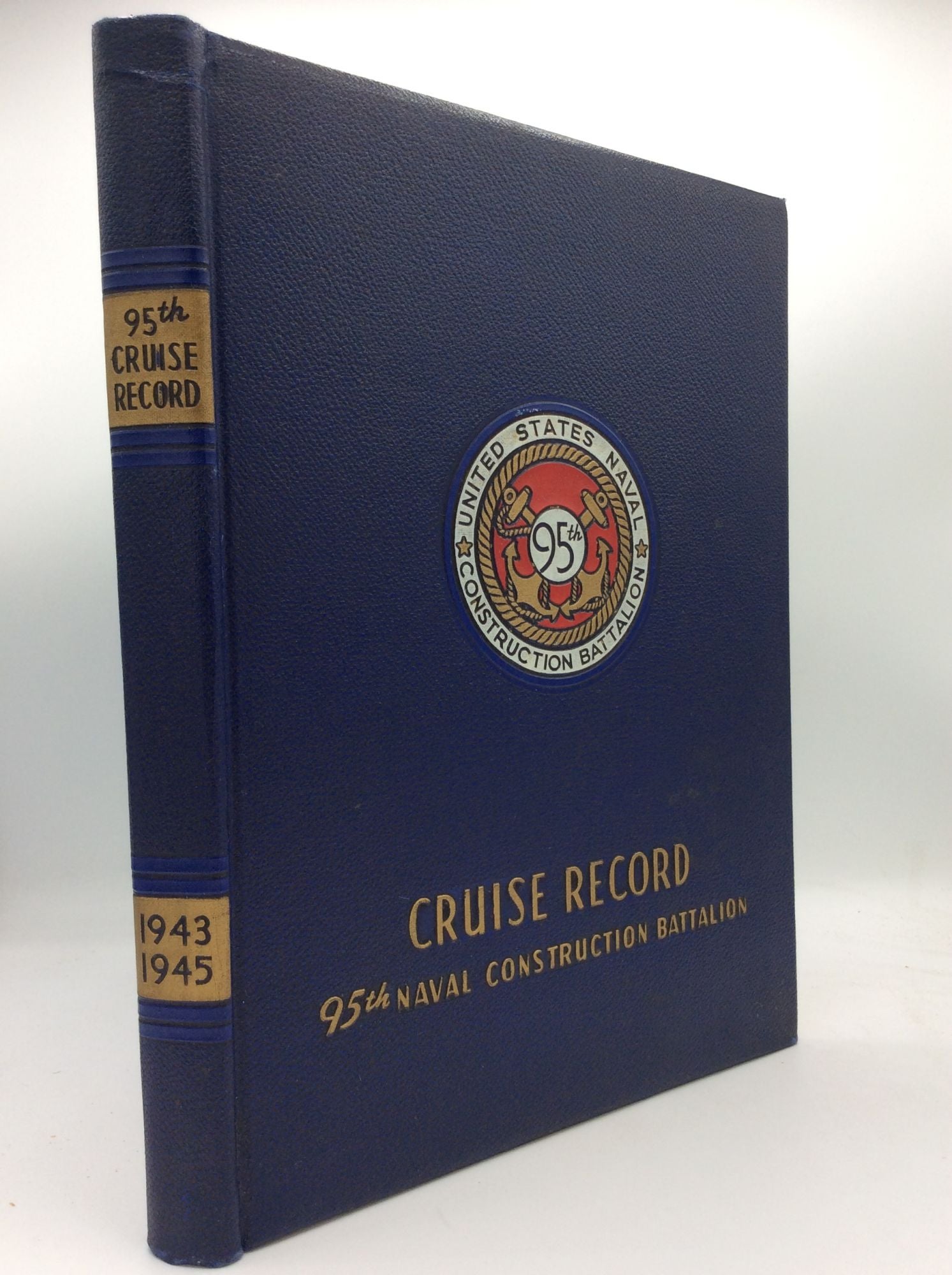 - The Cruise Record of the 95th United States Naval Construction Battalion, April 1943 - September 1945
