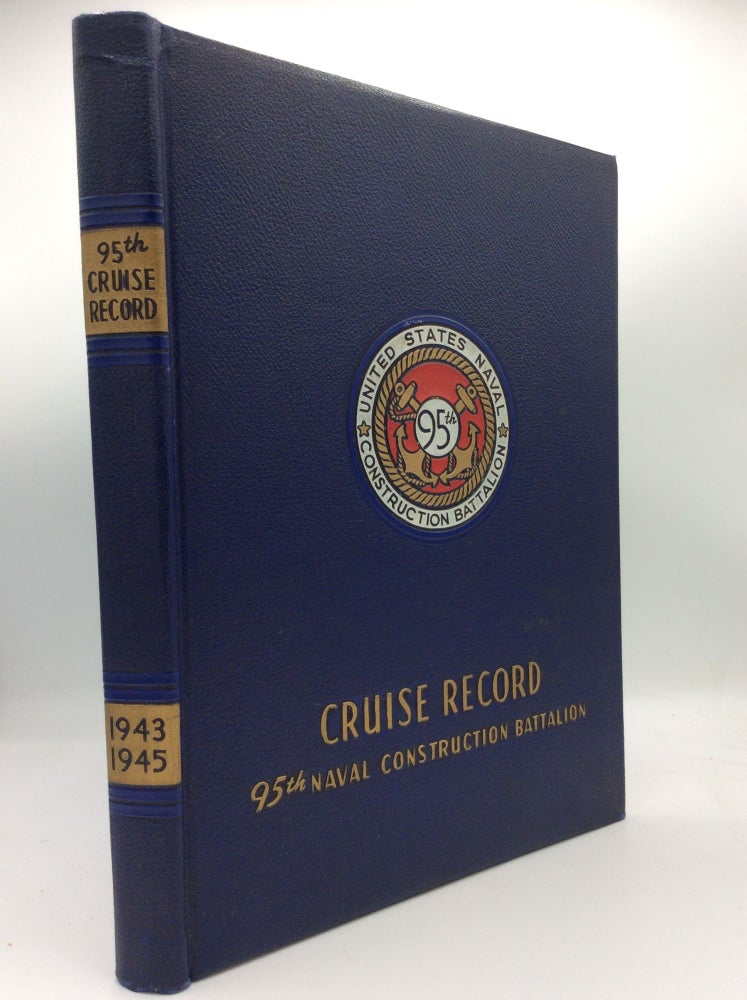Item #187895 THE CRUISE RECORD OF THE 95TH UNITED STATES NAVAL CONSTRUCTION BATTALION, April 1943 - September 1945