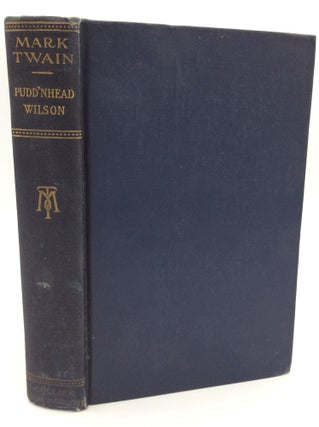 Item #187918 PUDD'NHEAD WILSON and Those Extraordinary Twins. Mark Twain