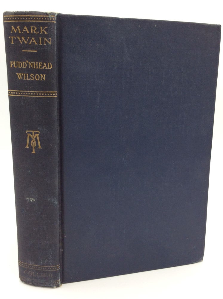 Item #187918 PUDD'NHEAD WILSON and Those Extraordinary Twins. Mark Twain.
