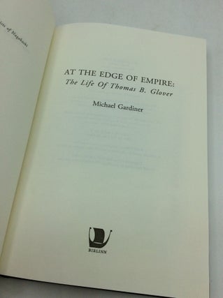 AT THE EDGE OF EMPIRE: The Life of Thomas B. Glover