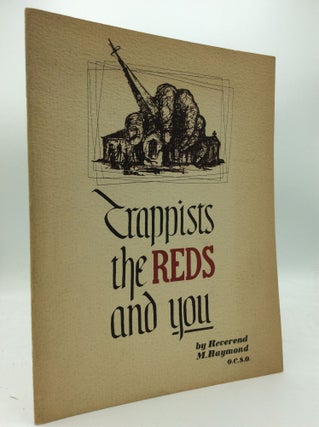 Item #187938 TRAPPISTS, THE REDS, AND YOU. Rev. M. Raymond