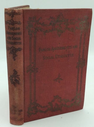 Item #187947 HOW TO BEHAVE AND HOW TO AMUSE. A Handy Manual of Etiquette and Parlor Games. G H....