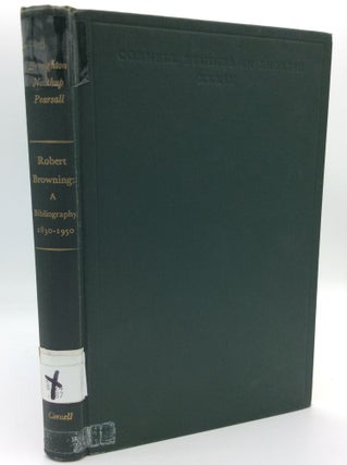Item #188023 ROBERT BROWNING: A Bibliography, 1830-1950. Clark Sutherland Northup Leslie Nathan...