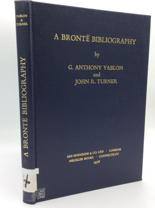 Item #188024 A BRONTE BIBLIOGRAPHY. G. Anthony Yablon, John R. Turner