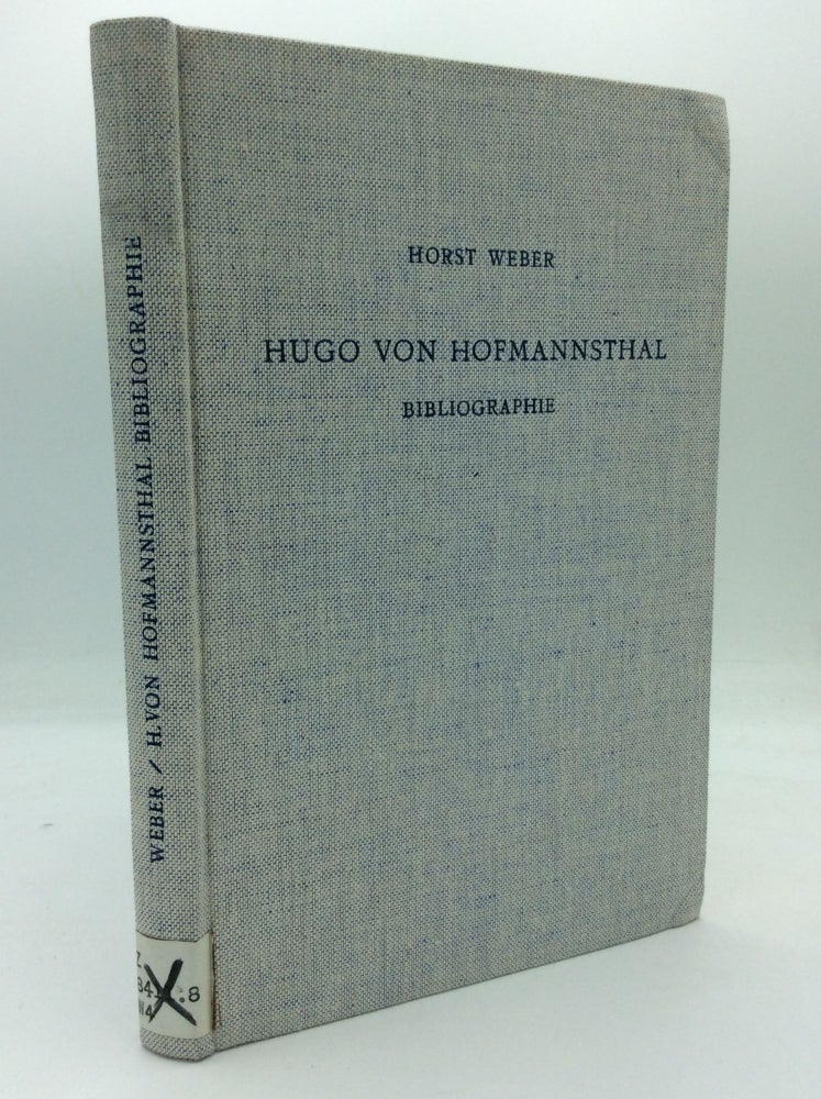 Item #188069 HUGO VON HOFMANNSTHAL: Bibliographie des Schrifttums 1892-1963. Horst Weber.