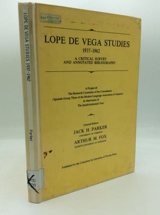 Item #188082 LOPE DE VEGA STUDIES 1937-1962: A Critical Survey and Annotated Bibliography. Jack...