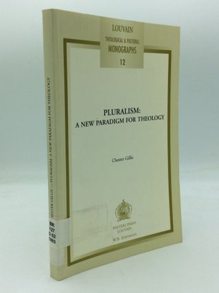 Item #188103 PLURALISM: A New Paradigm for Theology. Chester Gillis