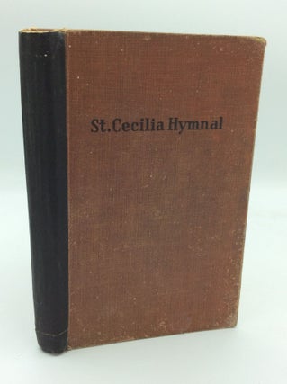 Item #188155 THE ST. CECILIA HYMNAL. J. Alfred Schehl