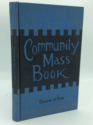 Item #188167 THE COMMUNITY MASS BOOK. Liturgical Commission of the Diocese of Erie