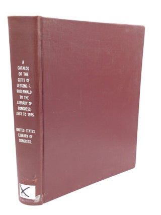 Item #188185 THE LESSING J. ROSENWALD COLLECTION: A Catalog of the Gifts of Lessing J. Rosenwald...