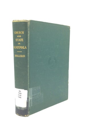 Item #188240 CHURCH AND STATE IN GUATEMALA. Mary P. Holleran