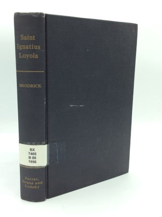 Item #188258 SAINT IGNATIUS LOYOLA: The Pilgrim Years 1491-1538. James Brodrick