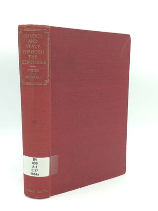 Item #188259 CHURCH AND STATE THROUGH THE CENTURIES: A Collection of Historic Documents with...