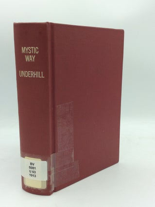 Item #188263 THE MYSTIC WAY: A Psychological Study in Christian Origins. Evelyn Underhill