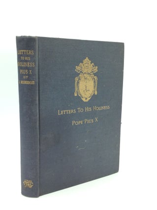 Item #188267 LETTERS TO HIS HOLINESS POPE PIUS X. A Modernist, William Laurence Sullivan
