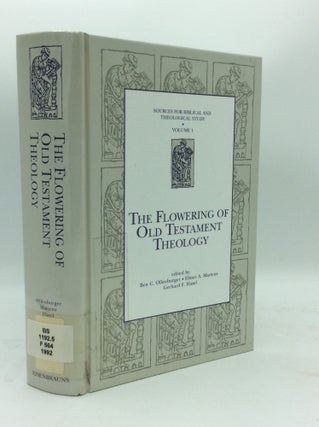 Item #188301 THE FLOWERING OF OLD TESTAMENT THEOLOGY: A Reader in Twentieth-Century Old Testament...
