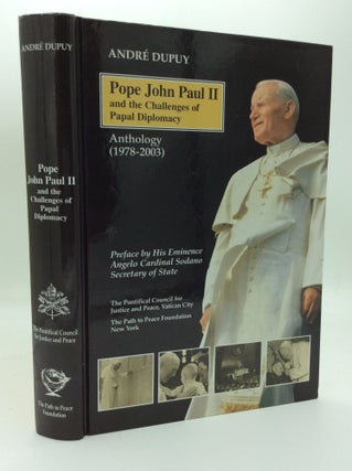 Item #188315 POPE JOHN PAUL II AND THE CHALLENGES OF PAPAL DIPLOMACY: Anthology (1978-2003)....