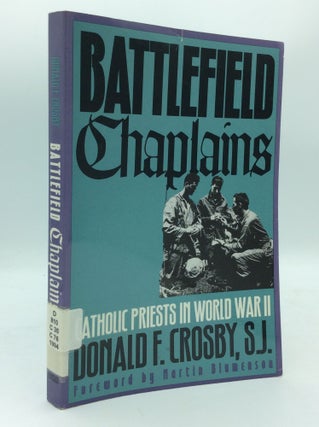 Item #188369 BATTLEFIELD CHAPLAINS: Catholic Priests in World War II. Donald F. Crosby