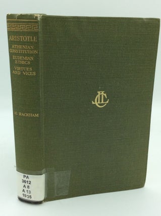 Item #188410 ARISTOTLE: The Athenian Constitution, the Eudemian Ethics, On Virtues and Vices....