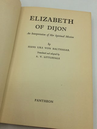 ELIZABETH OF DIJON: An Interpretation of Her Spiritual Mission