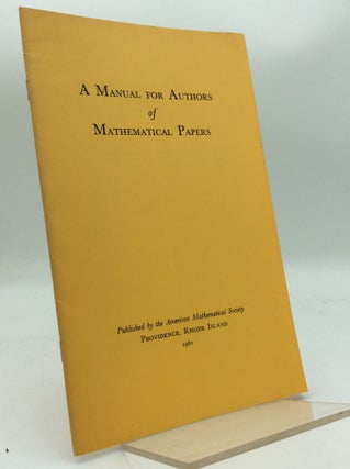 Item #188426 A MANUAL FOR AUTHORS OF MATHEMATICAL PAPERS