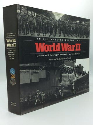 Item #188465 AN ILLUSTRATED HISTORY OF WORLD WAR II: Crisis and Courage; Humanity on the Brink....
