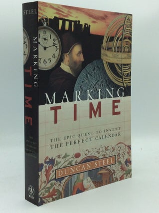 Item #188471 MARKING TIME: The Epic Quest to Invent the Perfect Calendar. Duncan Steel