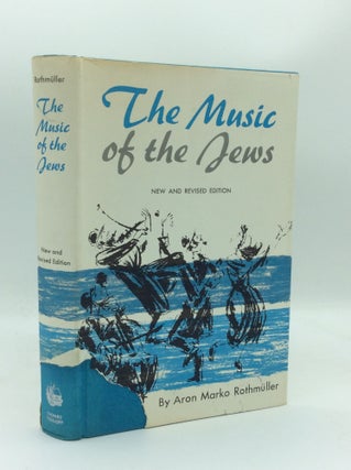 Item #188524 THE MUSIC OF THE JEWS: An Historical Appreciation. Aron Marko Rothmuller