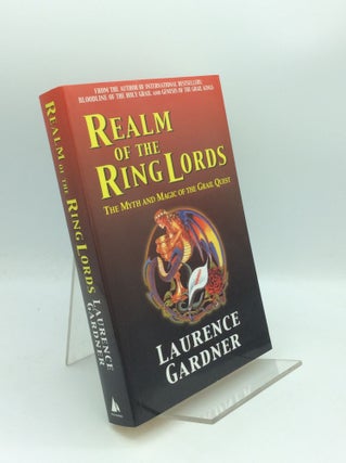 Item #188533 REALM OF THE RING LORDS: The Myth and Magic of the Grail Quest. Laurence Gardner