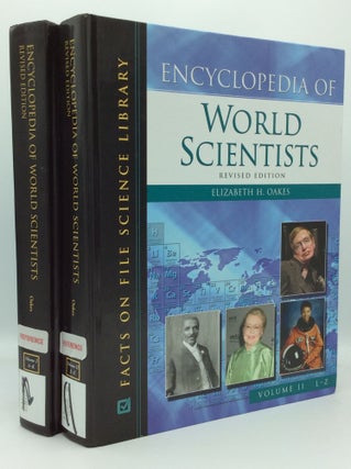 Item #188556 ENCYCLOPEDIA OF WORLD SCIENTISTS, Volumes I-II. Elizabeth H. Oakes