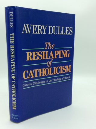 Item #188564 THE RESHAPING OF CATHOLICISM: Current Challenges in the Theology of the Church....