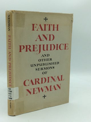 Item #188590 FAITH AND PREJUDICE and Other Unpublished Sermons of Cardinal Newman. John Henry...