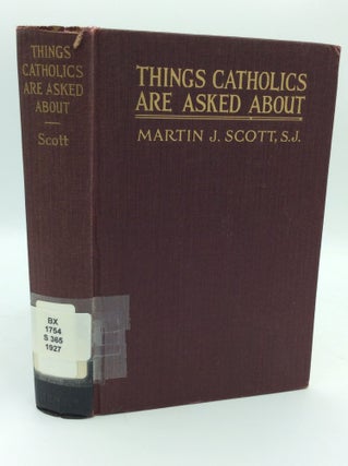 Item #188619 THINGS CATHOLICS ARE ASKED ABOUT. Martin J. Scott