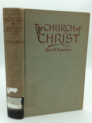 Item #188620 THE CHURCH OF CHRIST. A. Rousseau