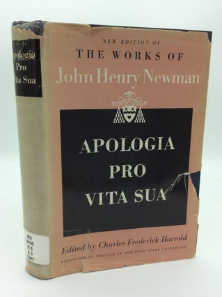 Item #188635 APOLOGIA PRO VITA SUA: Being a History of His Religious Opinions. John Henry...